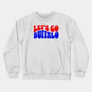 Let's Go Buffalo Crewneck Sweatshirt